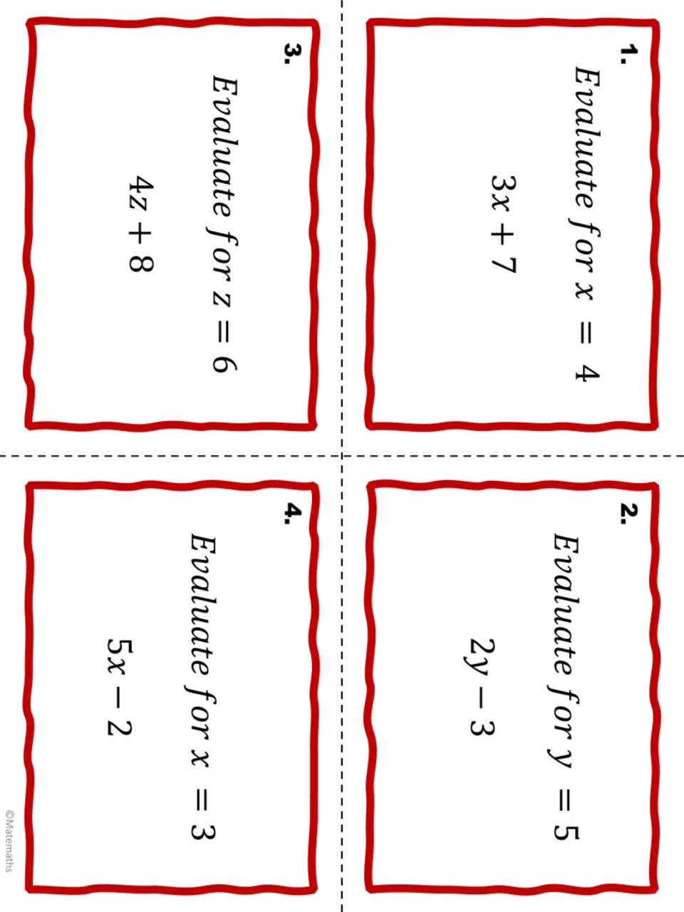 Task cards 1-4 to cut out: evaluate 3x + 7 for x = 4, 2y - 3 for y = 5, 4z + 8 for z = 6 and 5x - 2 for x = 3