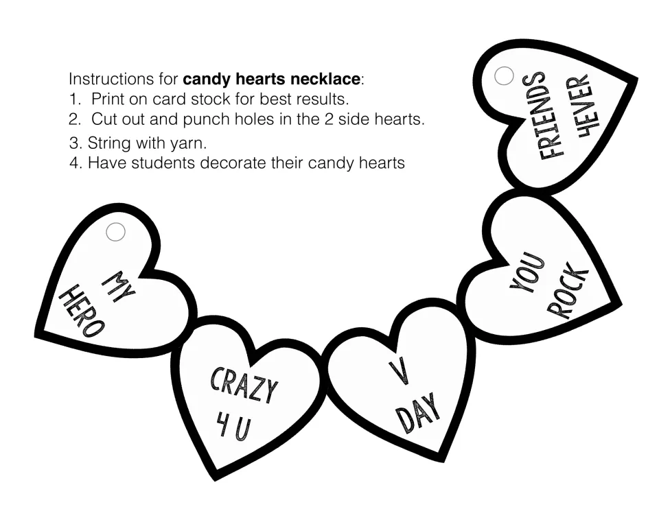 Candy hearts necklace: students cut out five hearts such as My Hero, Crazy 4 U and You Rock, then string them on yarn