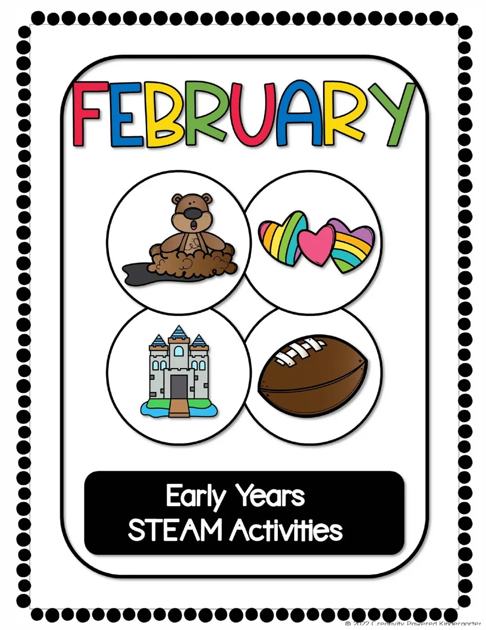 February Early Years STEAM Activities cover showing a groundhog, rainbow hearts, a castle and a football