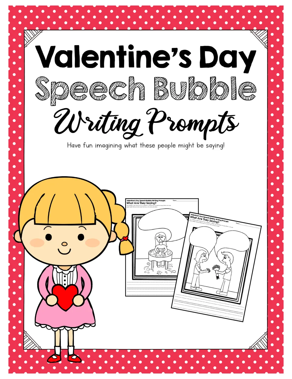 Cover of Valentine's Day Speech Bubble Writing Prompts, inviting students to imagine what people might say