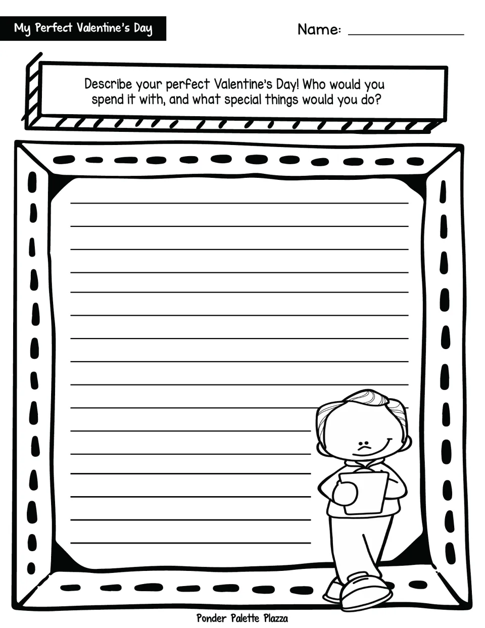 Writing prompt: describe your perfect Valentine's Day, who you would spend it with, and what you would do.
