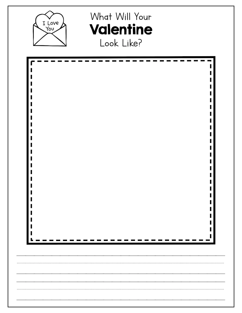 What Will Your Valentine Look Like? Students draw their valentine and write about it on handwriting lines below