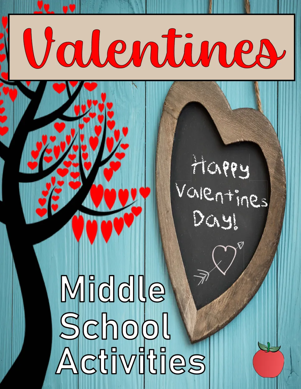 Valentines Middle School Activities cover: a heart-shaped chalkboard reading Happy Valentines Day beside a tree of hearts