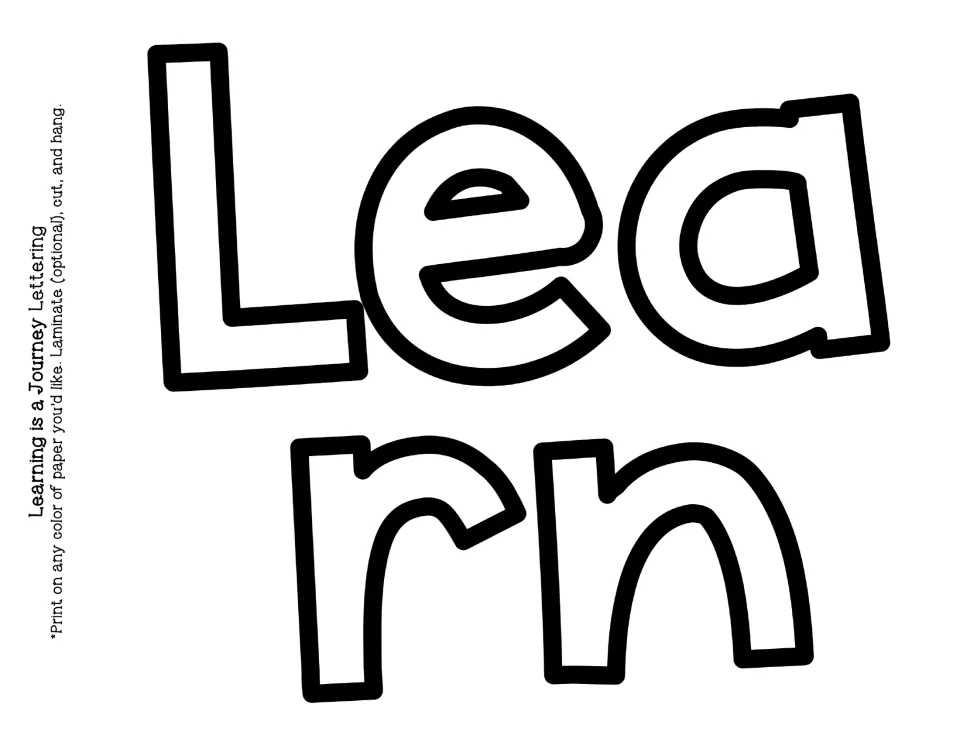 Bulletin board cut-out piece: outlined letters L-e-a-r-n for the Learning is a Journey title, to print, cut and hang