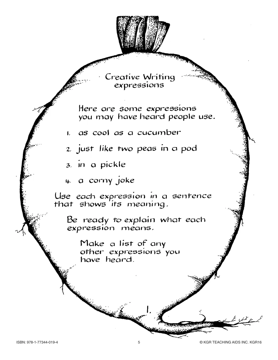 Creative writing 1: use 'as cool as a cucumber', 'in a pickle', 'a corny joke' and one more expression in sentences