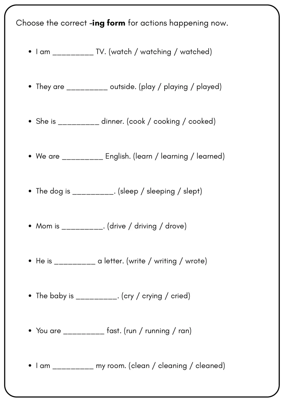 Present continuous: students choose the -ing form after am, is or are to finish 10 sentences about actions happening now