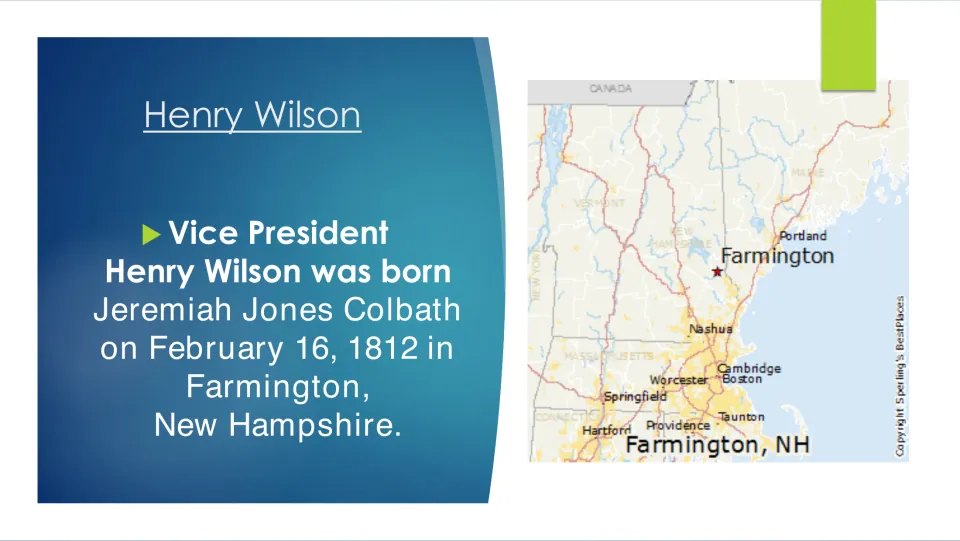 Birth slide: Henry Wilson was born Jeremiah Jones Colbath on February 16, 1812, in Farmington, New Hampshire