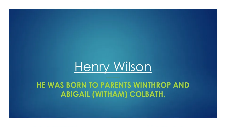 Family background slide naming Henry Wilson's parents as Winthrop Colbath and Abigail (Witham) Colbath