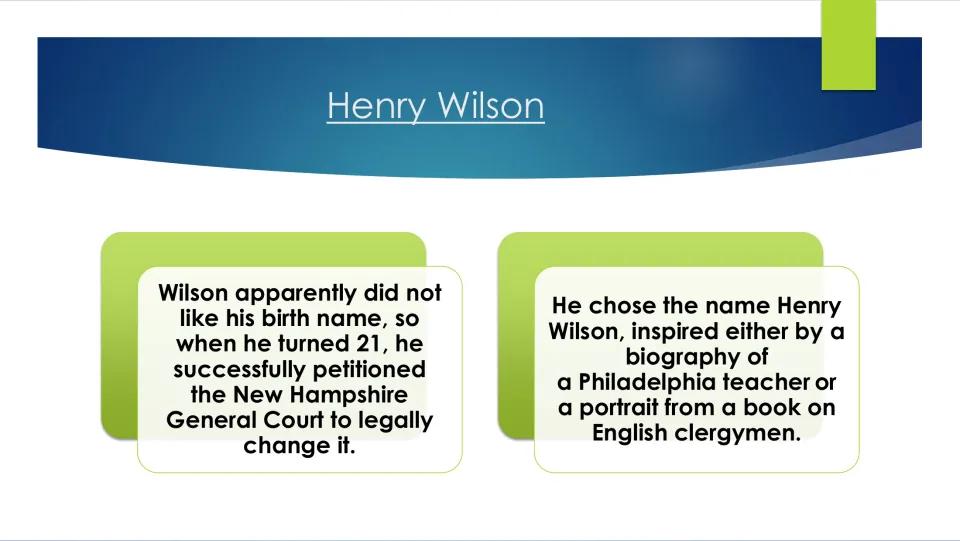Name-change slide explaining Wilson's legal petition at age 21 and two accounts of his choice of Henry Wilson
