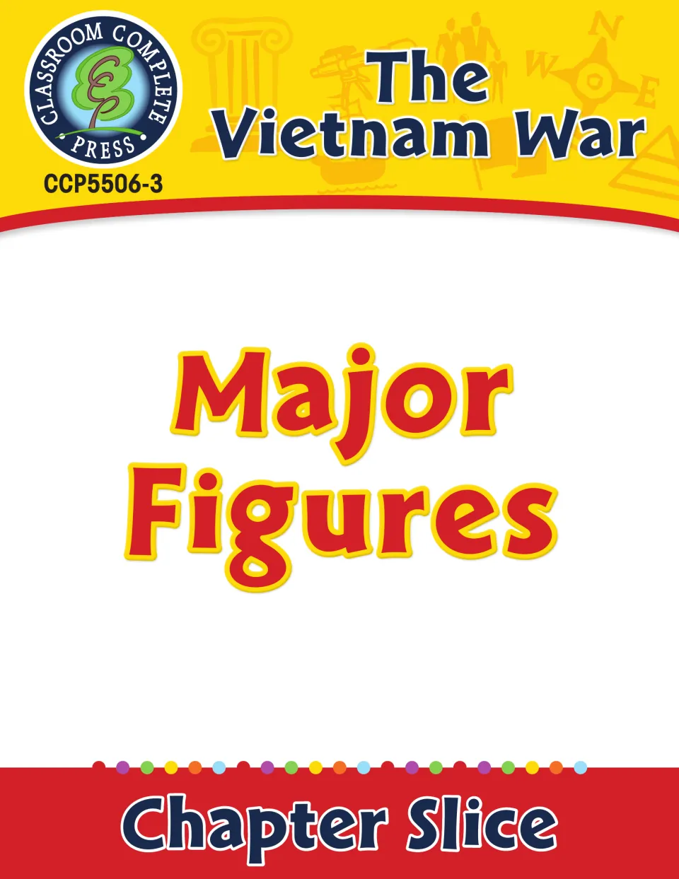 Major Figures cover from The Vietnam War chapter slice by Classroom Complete Press, item CCP5506-3