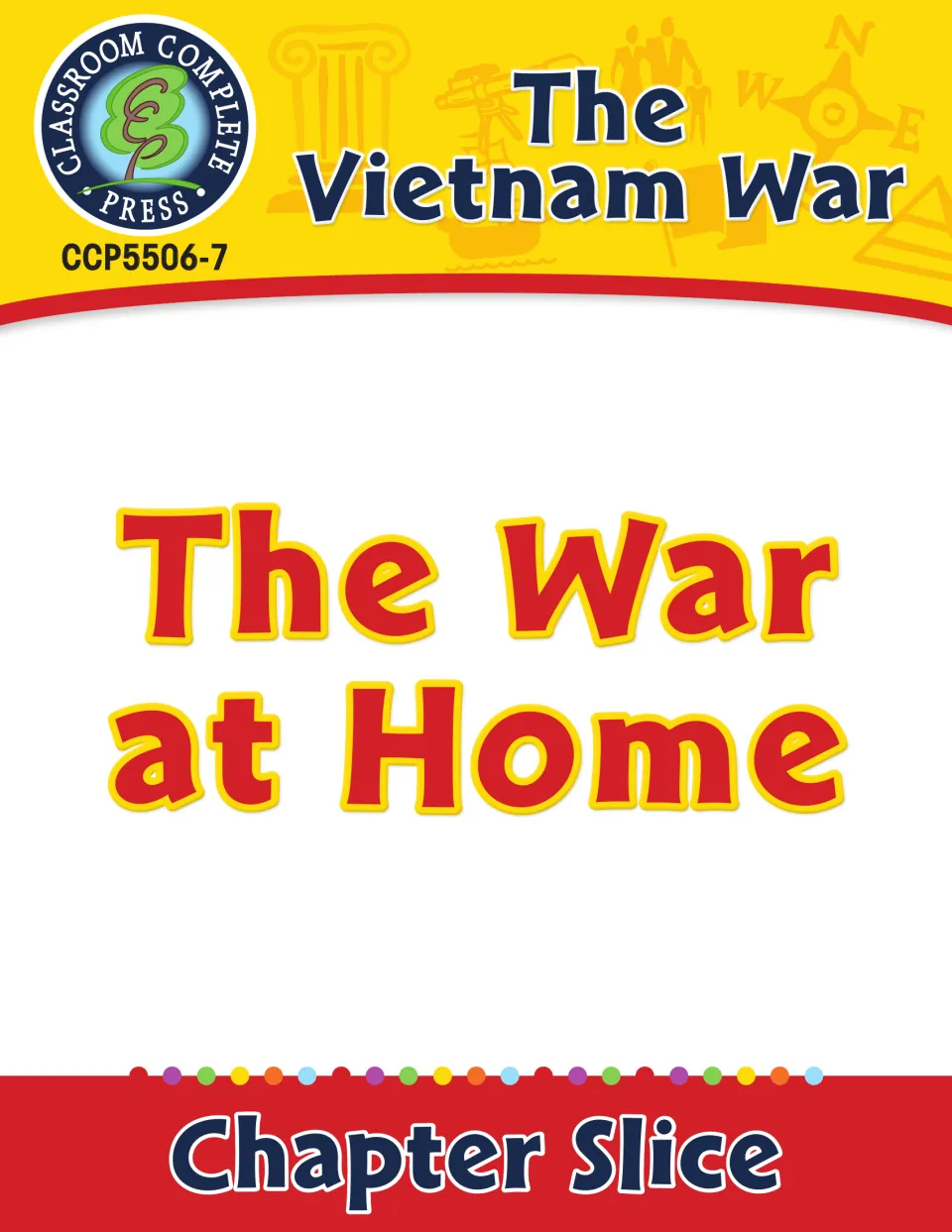 The War at Home cover: a chapter slice from Classroom Complete Press's The Vietnam War unit, item CCP5506-7