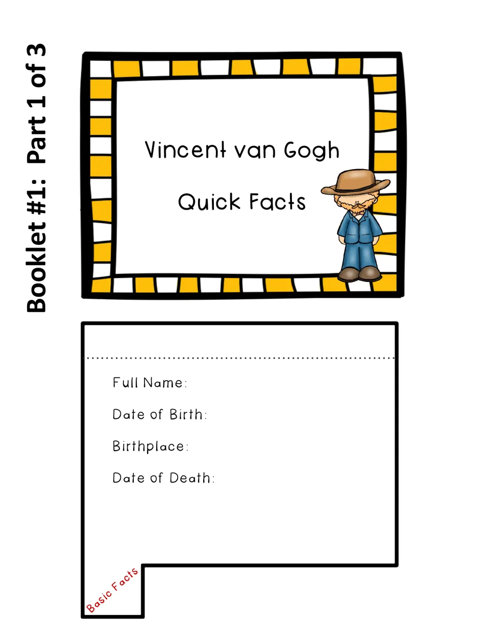 Van Gogh Quick Facts title and Basic Facts page: students record his full name, birth date, birthplace and death date