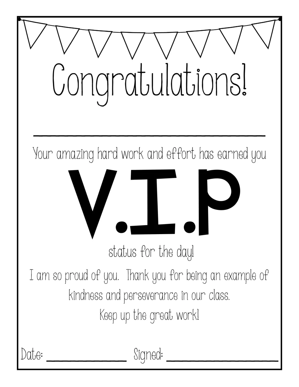 Congratulations award giving a student V.I.P status for the day for hard work, kindness and perseverance, to date and sign