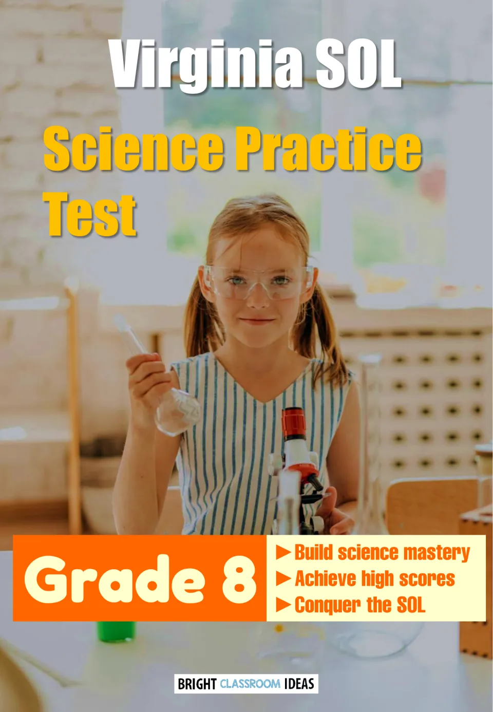 Virginia SOL Science Practice Test cover, Grade 8: a student in safety goggles holds a flask beside a microscope