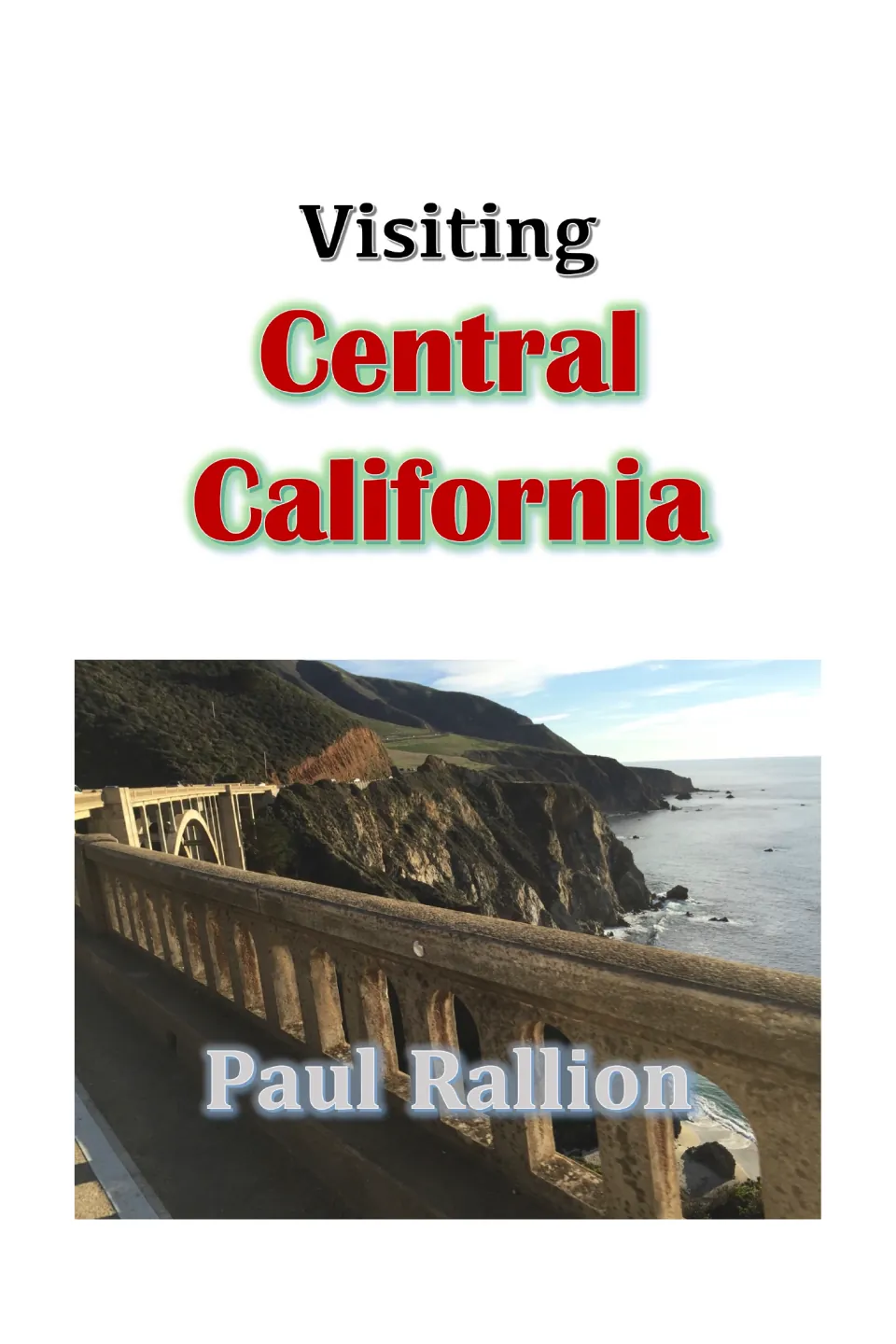 Cover of Visiting Central California by Paul Rallion, featuring a coastal bridge beside rocky cliffs