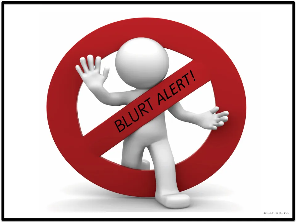 No blurting prompt: a figure holds up a hand inside a red prohibition sign labeled BLURT ALERT! to cue waiting to talk