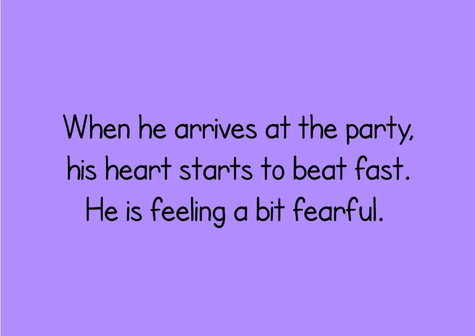 Story text: Zoggy arrives at the party, his heart starts to beat fast, and he feels a bit fearful