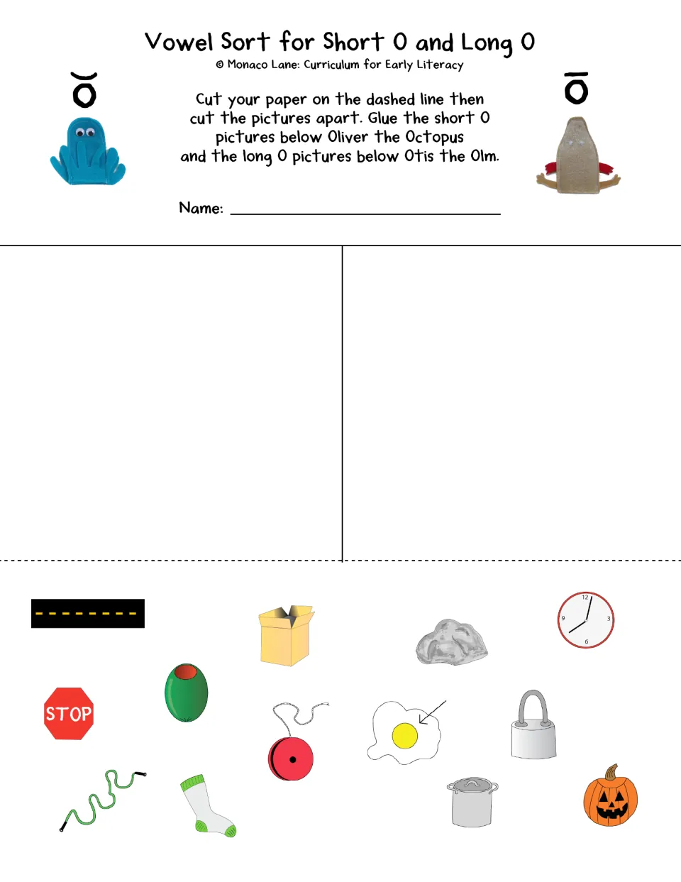 Short O and long O sort: students cut out pictures such as box, rock, clock, stop sign and rope and glue them by O sound