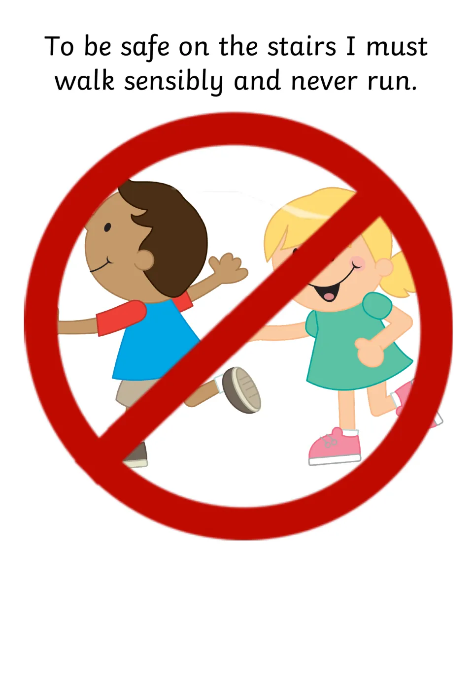 Stair safety rule: walk sensibly and never run, shown by two running children crossed out with a red no symbol