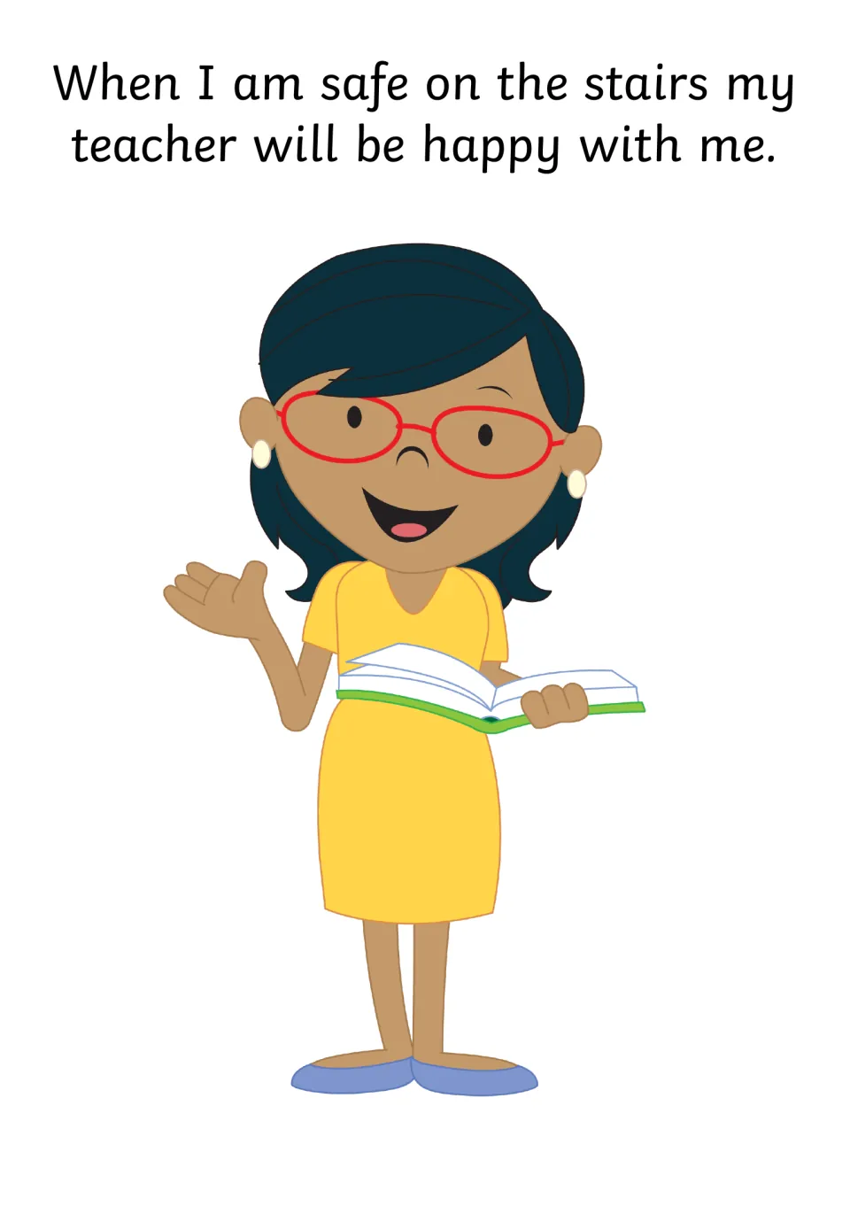 Stair safety outcome: when I am safe on the stairs my teacher will be happy with me, shown by a smiling teacher with a book