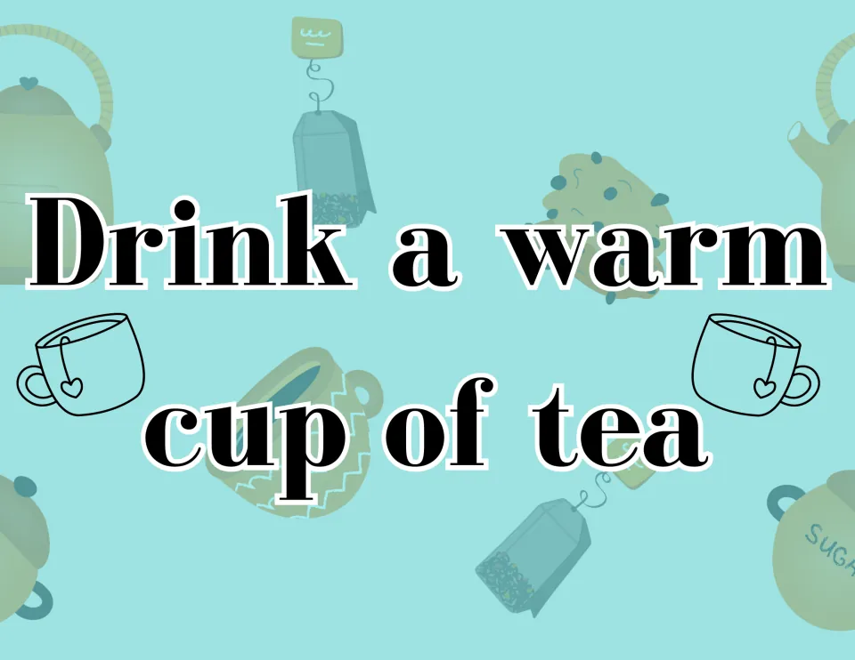 Self-care poster: "Drink a warm cup of tea" in bold black letters over teal teapots, tea bags and outlined teacups