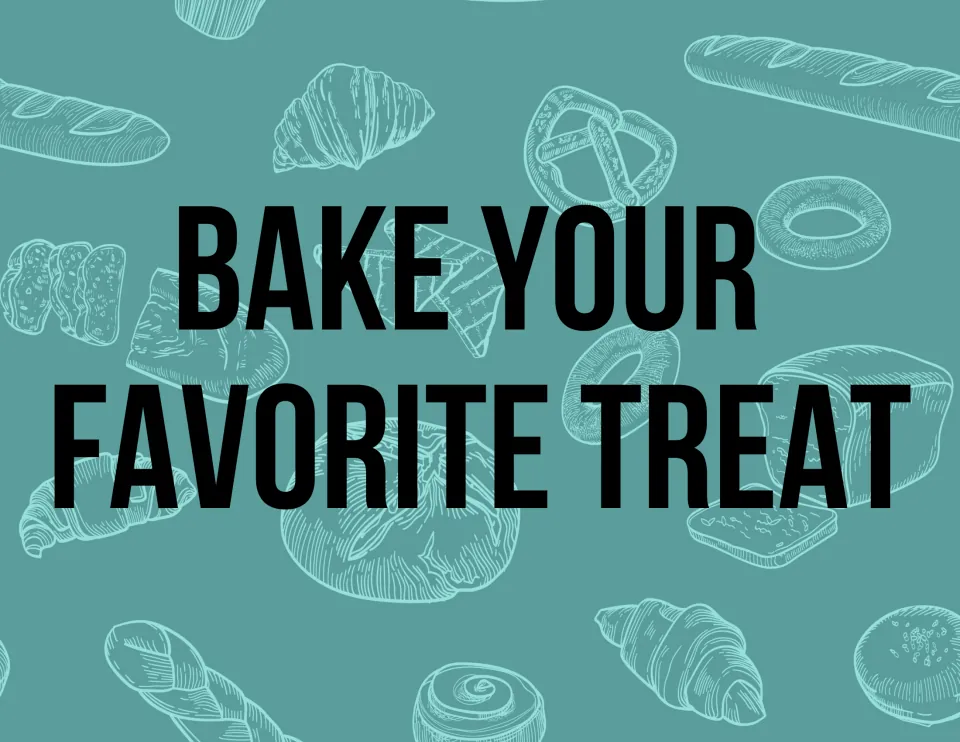 Self-care poster: "Bake your favorite treat" in tall black capitals over sketched breads, croissants and pretzels