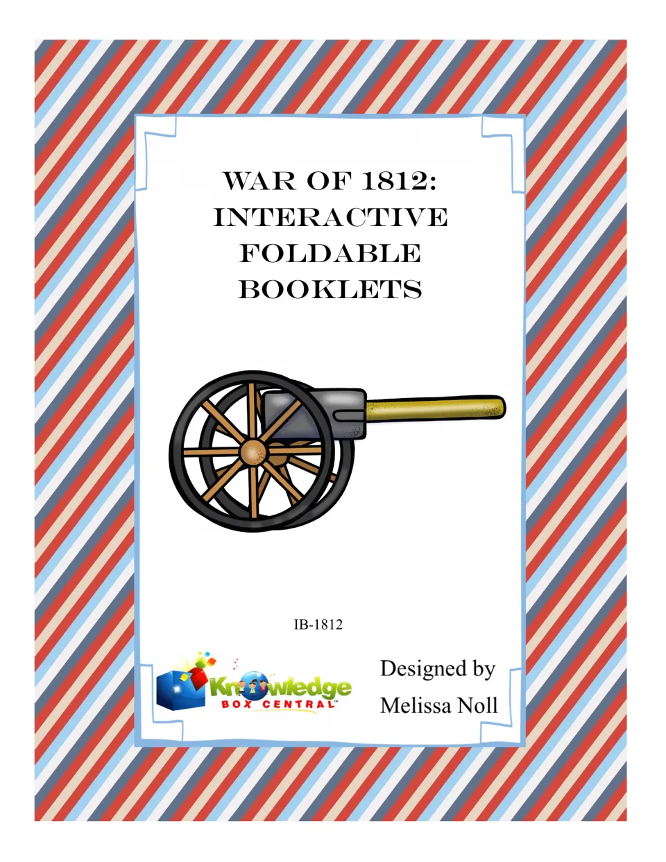 Cover of War of 1812: Interactive Foldable Booklets, designed by Melissa Noll for Knowledge Box Central