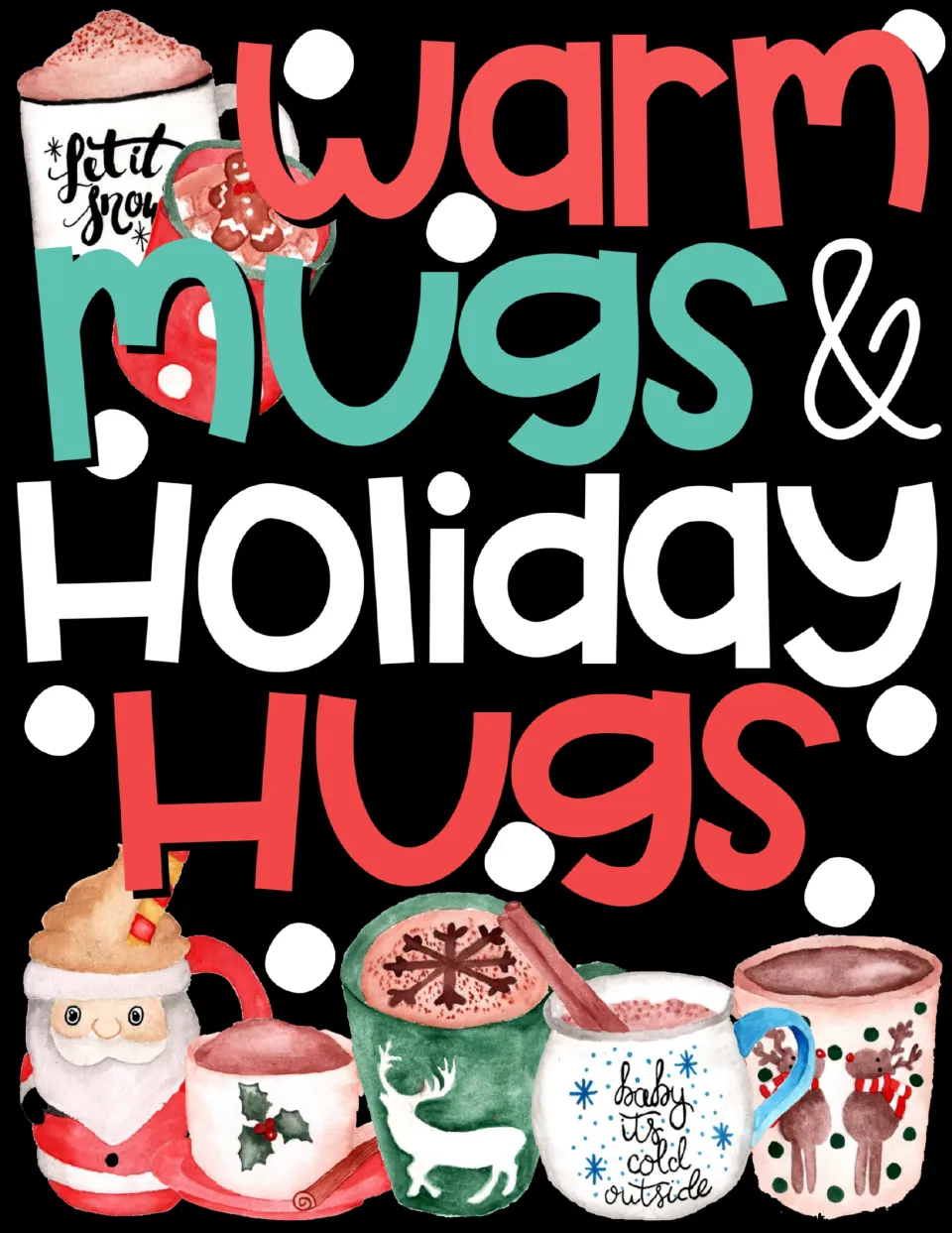 Complete poster design reading “Warm Mugs & Holiday Hugs,” with illustrated Christmas mugs of hot cocoa