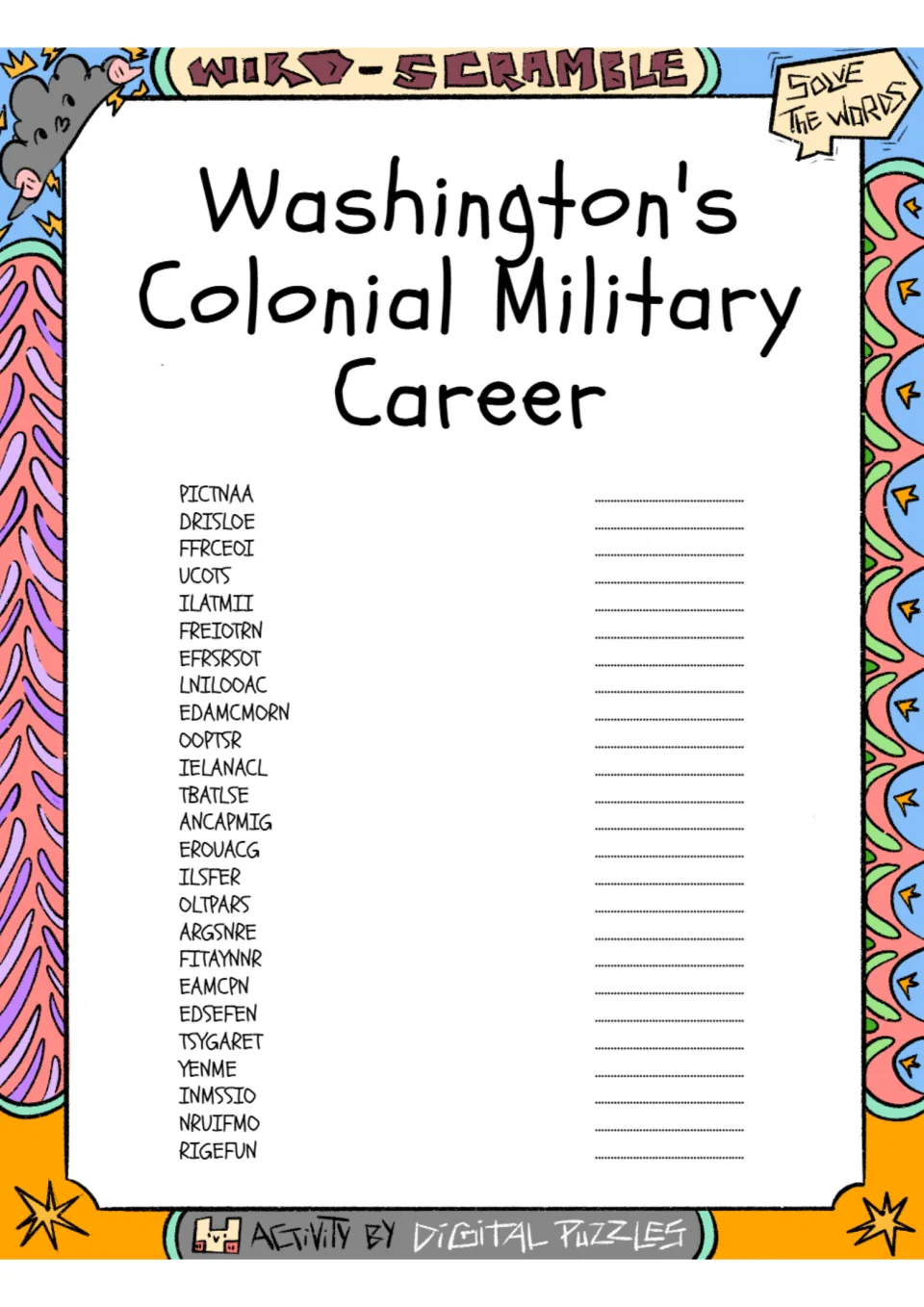 Washington's colonial military career word scramble: students unscramble 25 words such as PICTNAA and DRISLOE