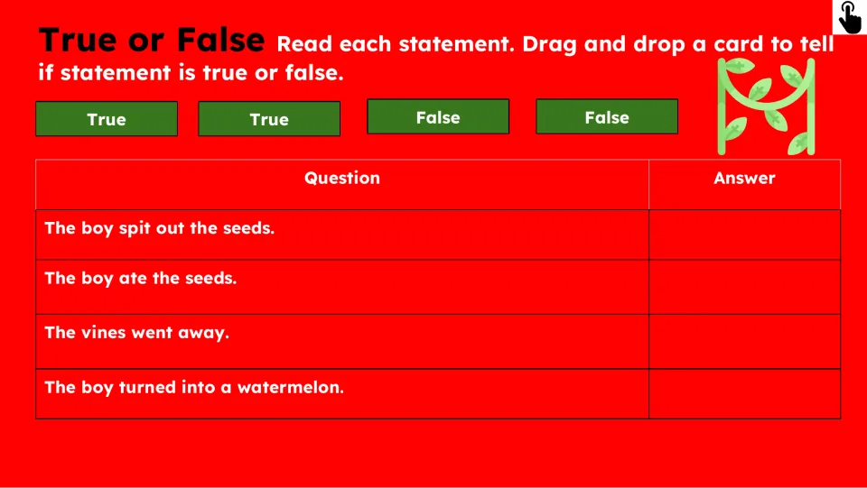 True-or-false activity has four statements about the boy, seeds, vines, and turning into a watermelon