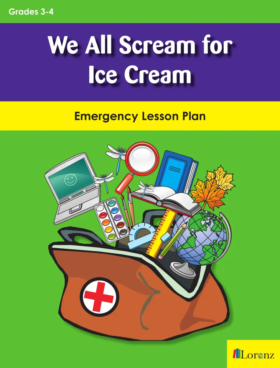 Cover of We All Scream for Ice Cream, an Emergency Lesson Plan for Grades 3-4, with a first-aid bag of school supplies