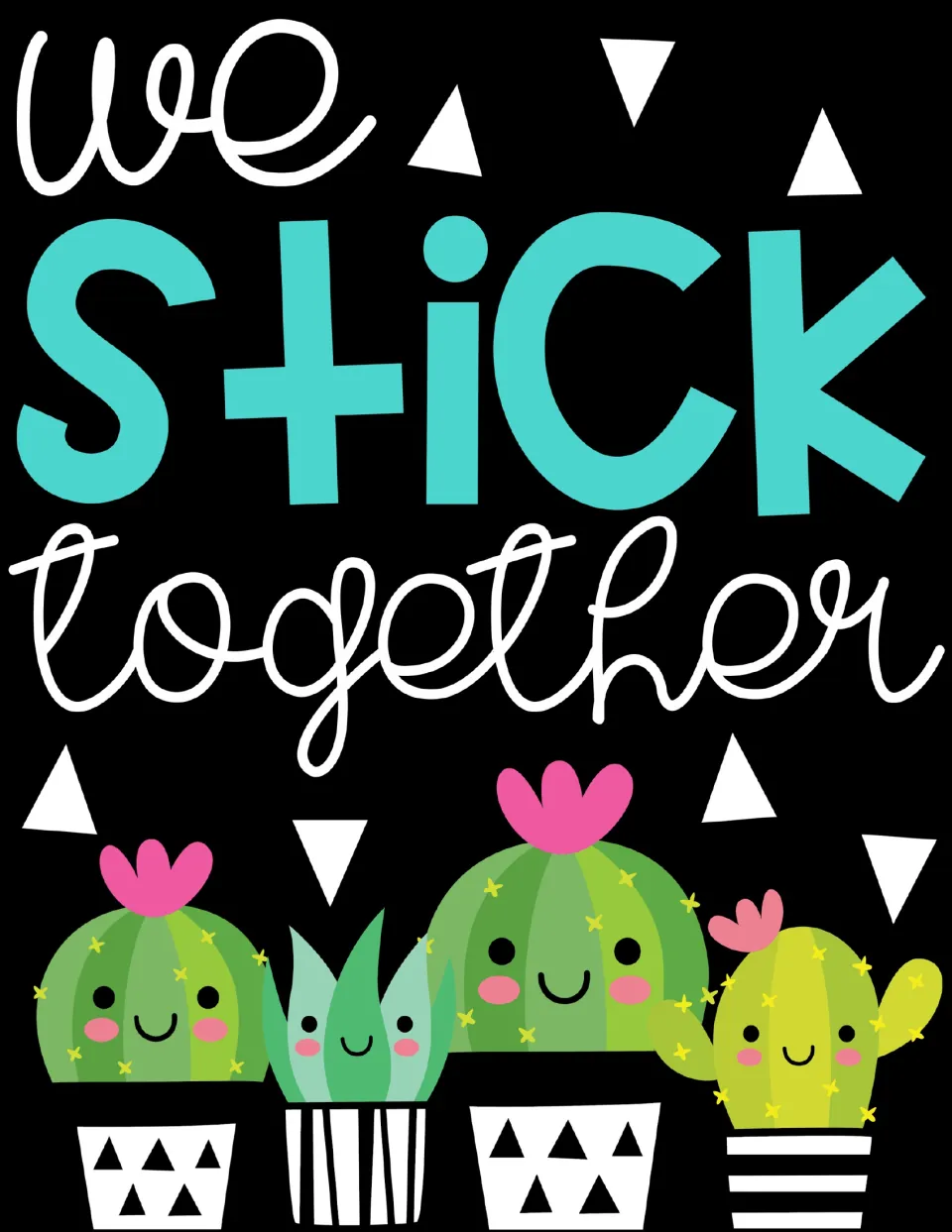 Classroom display poster reads “we stick together,” showing the complete message for the cactus-themed kit