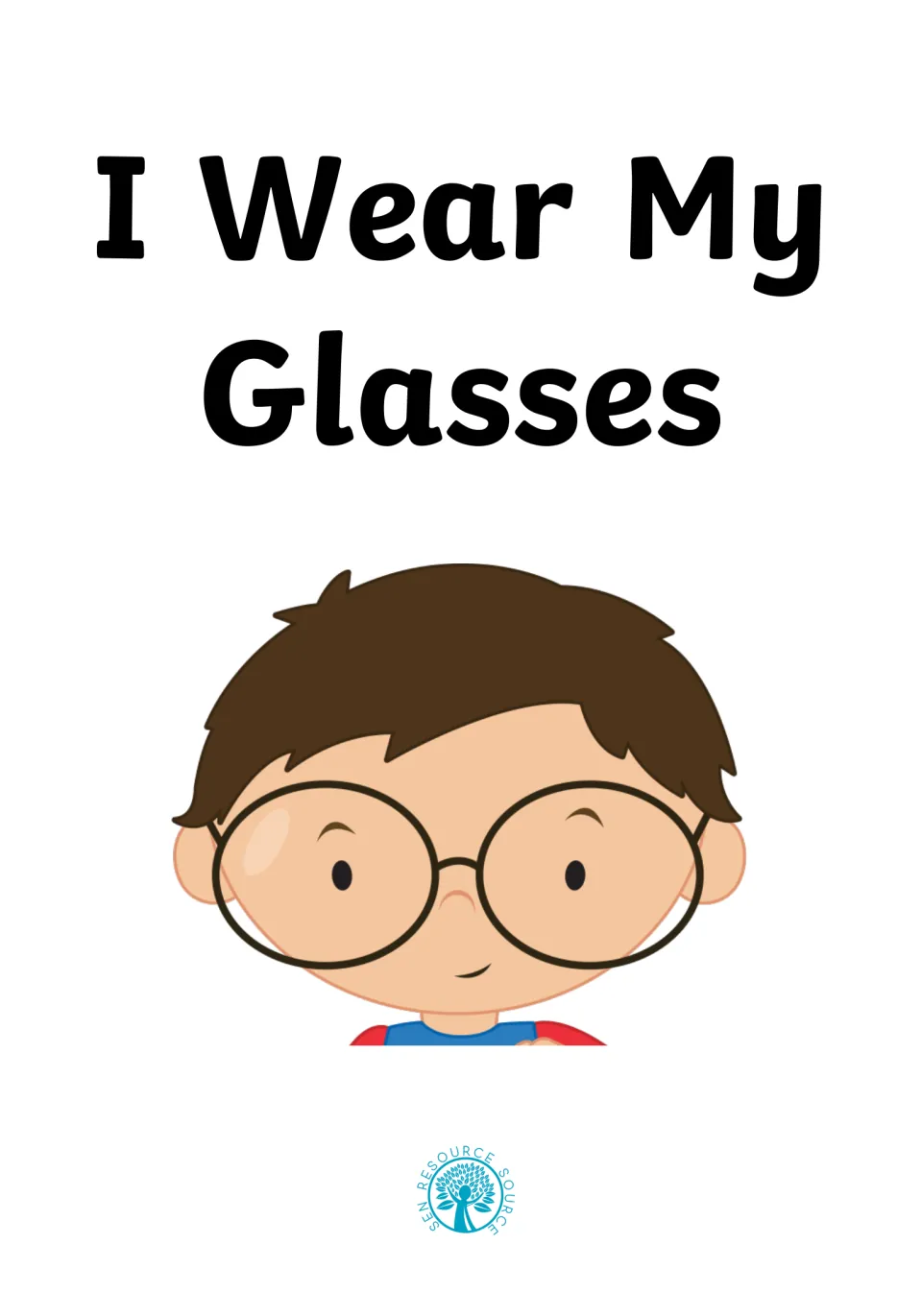 Cover of the social story I Wear My Glasses, showing a cartoon boy with brown hair wearing large round glasses