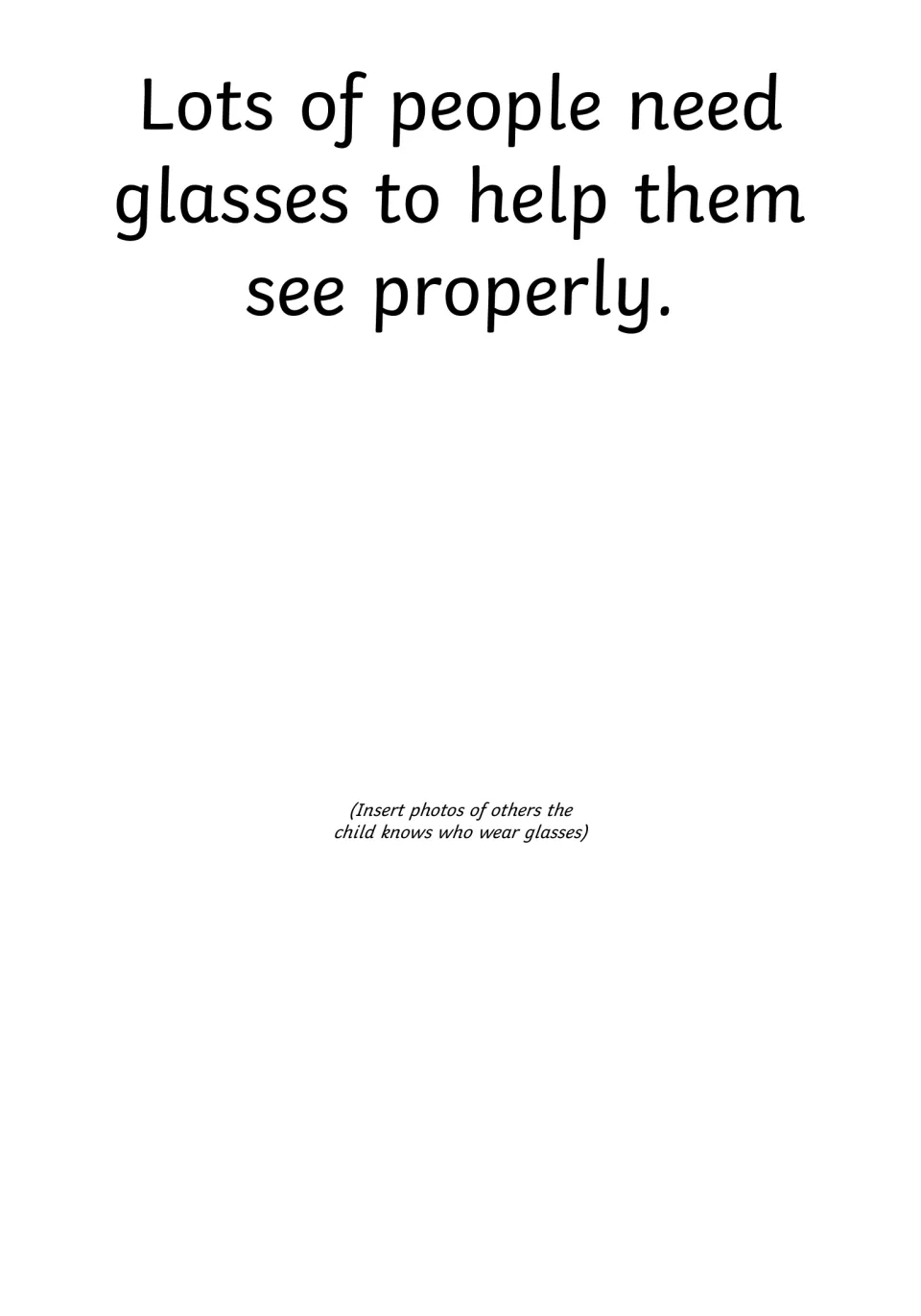 Story page: lots of people need glasses to see properly, with space to add photos of people the child knows