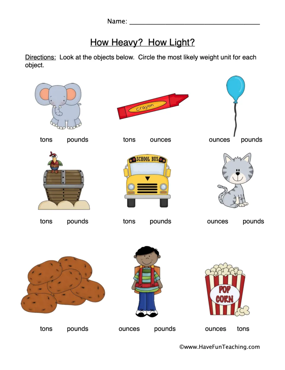 How Heavy? How Light?: students circle tons, pounds or ounces for 9 objects, from an elephant and school bus to a crayon