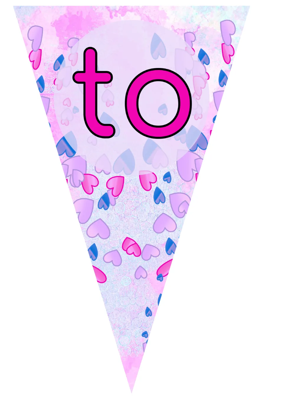 Bunting pennant with the word 'to' in pink on a pastel background of pink, purple and blue hearts