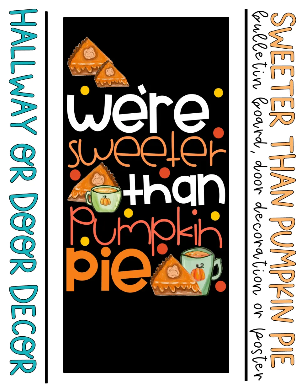 Hallway or door decor version: tall banner of the pumpkin pie slogan with pie slices and mugs on a black background