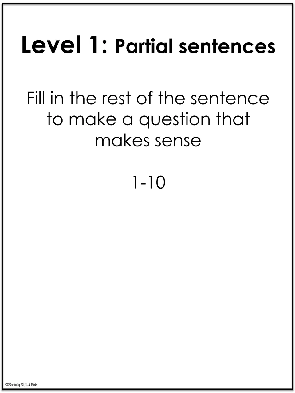 Level 1 divider, Partial sentences: students fill in each sentence to make a question that makes sense, cards 1-10