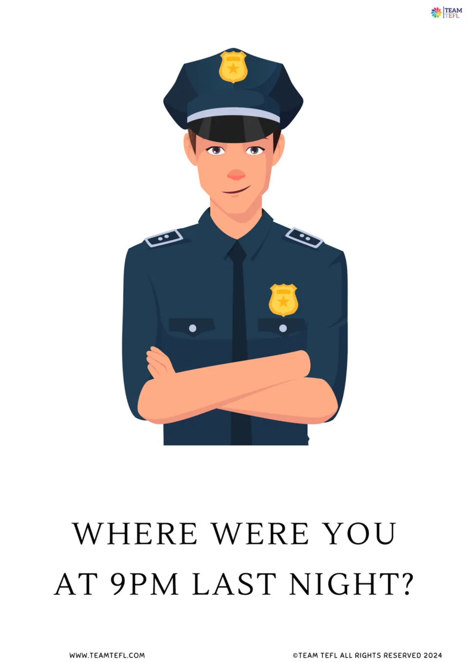 Flashcard of a police officer with arms crossed asking Where were you at 9pm last night? to practise was/were questions