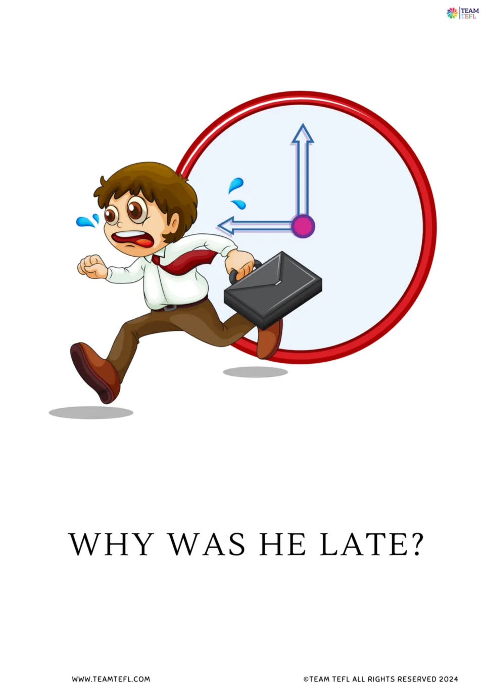 Flashcard: Why was he late? with a panicked office worker running past a clock, for asking and giving reasons in the past