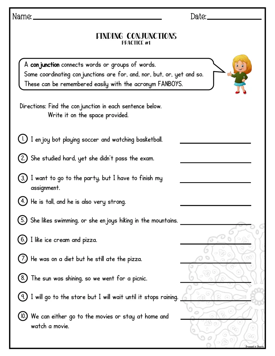 Finding Conjunctions Practice #1: students write the conjunction from 10 sentences, such as yet, but and so