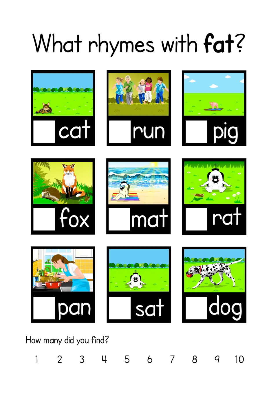 What rhymes with fat? Rhyme recognition: students tick cat, run, pig, fox, mat, rat, pan, sat or dog cards that rhyme