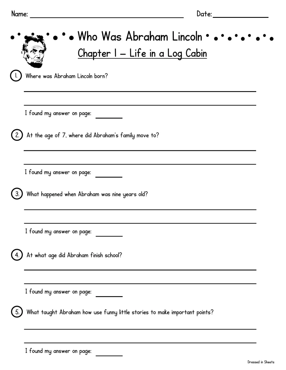 Chapter 1, Life in a Log Cabin: students answer five questions on Lincoln's birthplace, boyhood and school, citing pages