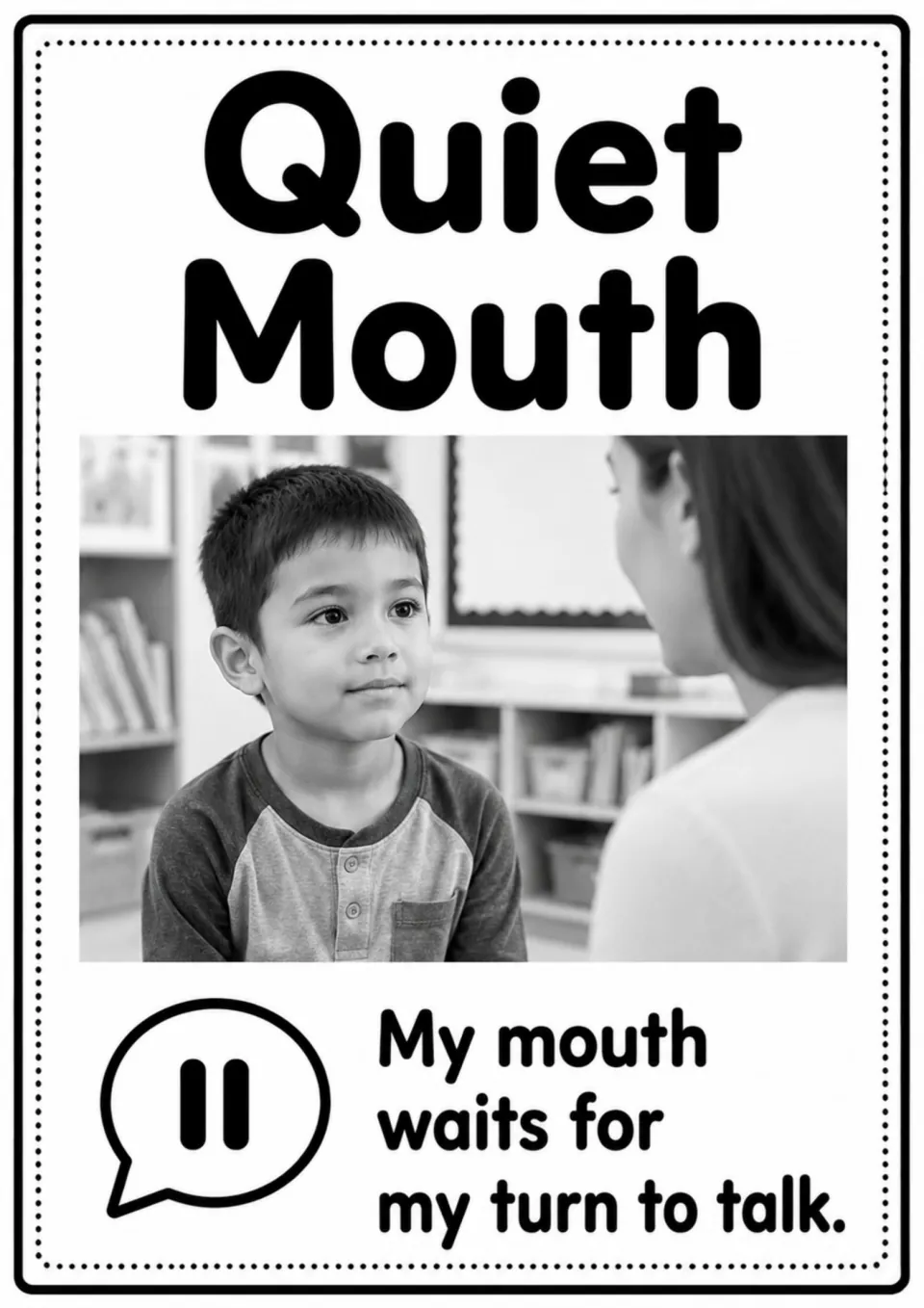 Quiet Mouth poster: “My mouth waits for my turn to talk,” with a child sitting with his mouth closed