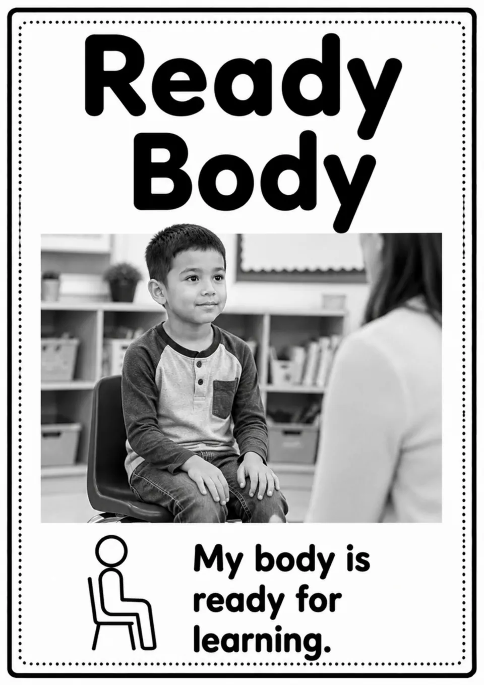 Ready Body poster: “My body is ready for learning,” with a child seated facing an adult in a classroom