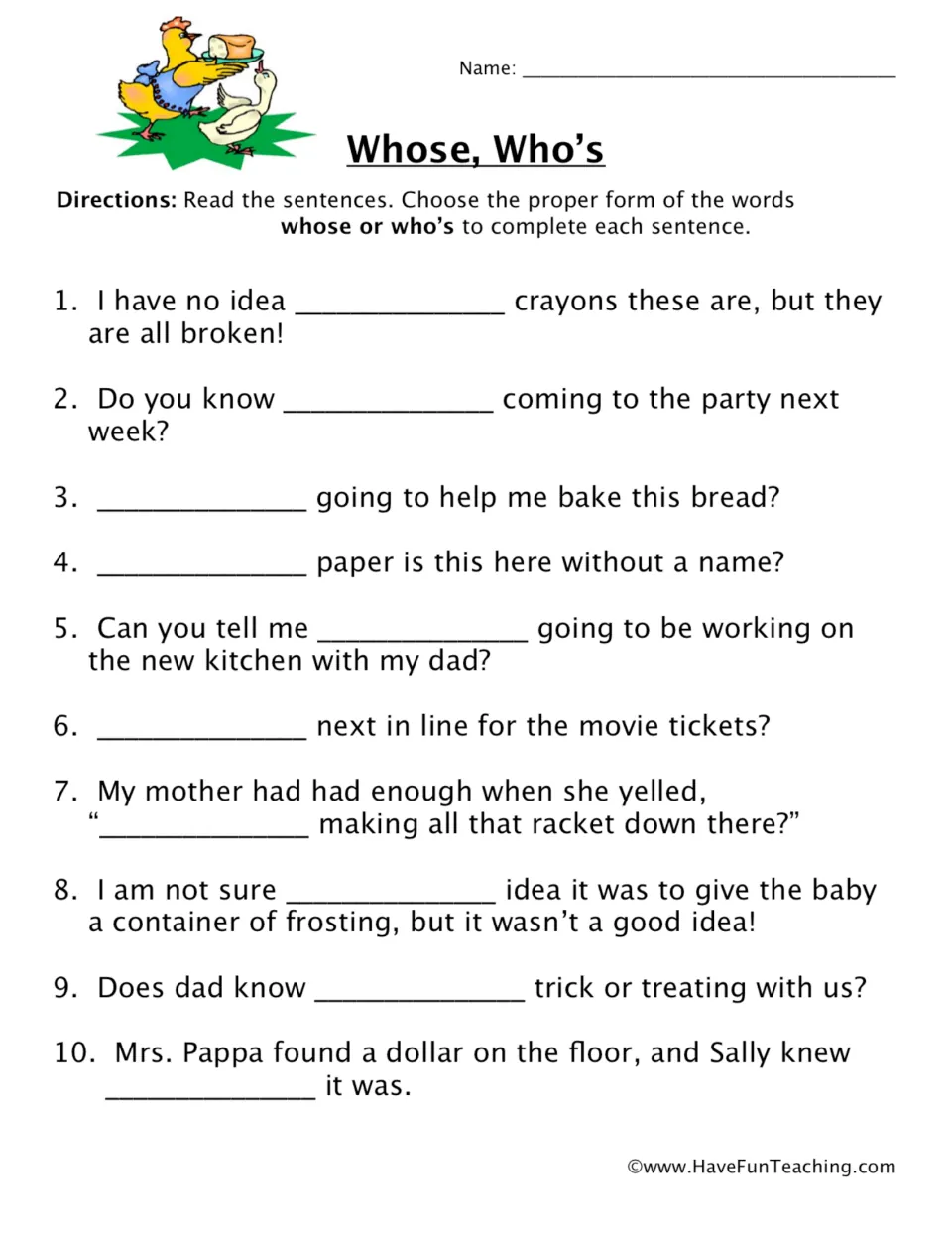Homophone practice: choose whose or who's to complete 10 sentences about crayons, a party, bread and more.