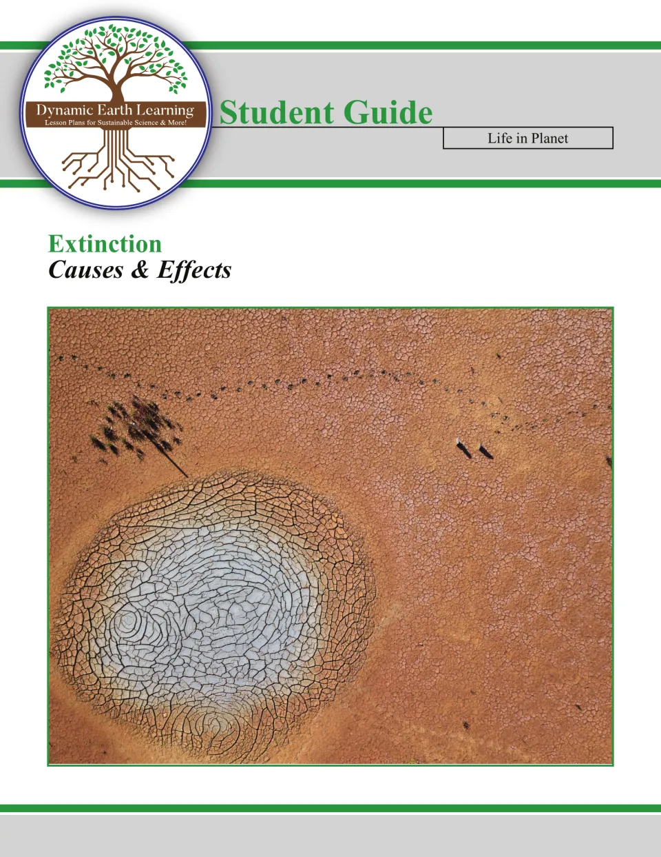 Extinction: Causes & Effects student guide cover from Life in Planet, with an aerial photo of cracked, dried-up land