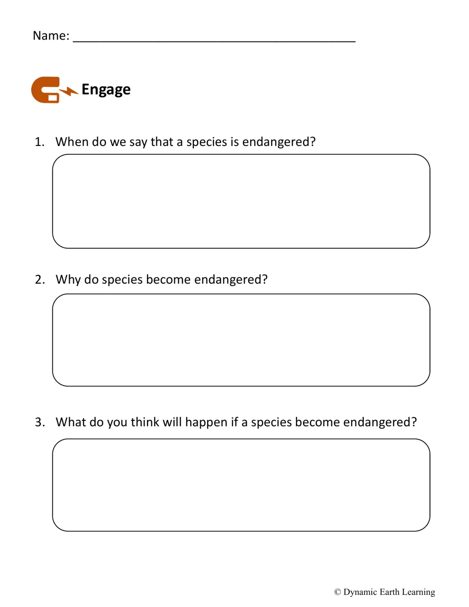 Engage: students write what makes a species endangered, why species become endangered and what may happen next