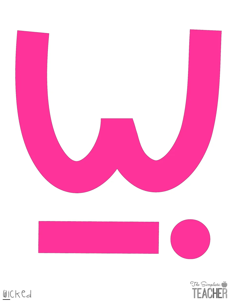 Hot pink cut-out letters W and i (stem and dot) for the word 'wicked', ready to print in color and trim for the display