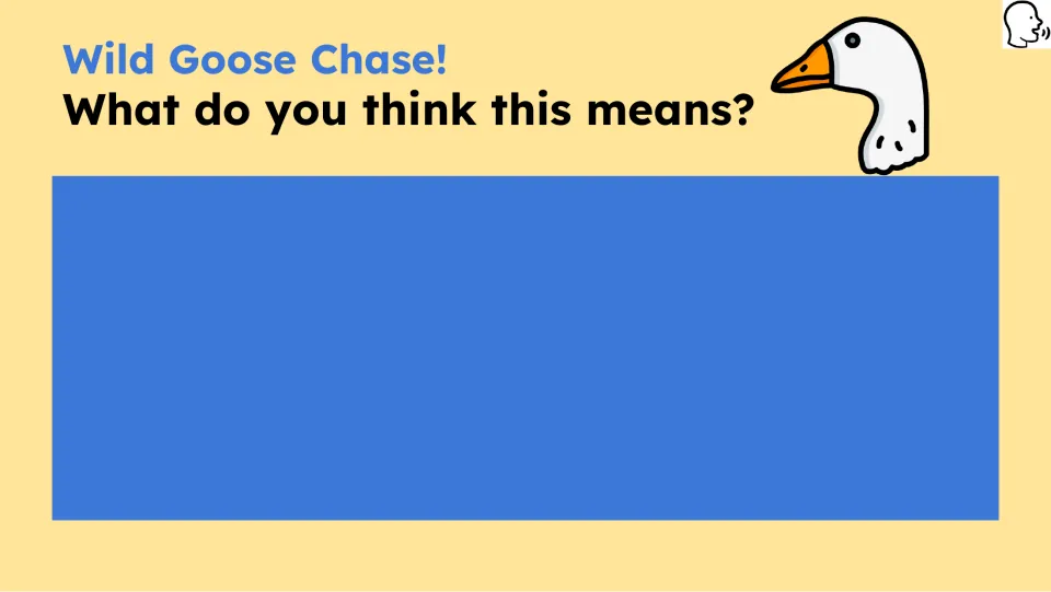 Opening prediction prompt asks what the expression “wild goose chase” means, with space for a response